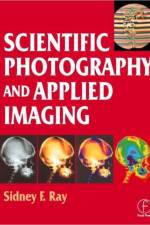 Scientific Photography and Applied Imaging af Sidney (Senior Lecturer in Digital and Photographic Imaging Ray