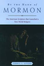 By the Hand of Mormon af Terryl L. (Professor of Religion and Literature Givens