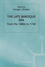 The Late Baroque Era: Vol 4. From The 1680s To 1740