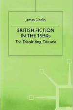 British Fiction in the 1930s af James Gindin