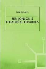 Ben Jonson's Theatrical Republics