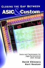 Closing the Gap Between ASIC & Custom af David Chinnery