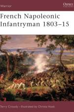French Napoleonic Infantryman 1803-15 af Terry Crowdy