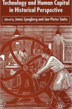 Technology and Human Capital in Historical Perspective af Jonas Ljungberg