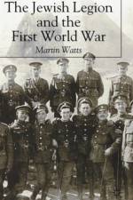 The Jewish Legion during the First World War af M. Watts