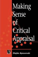 Making Sense of Critical Appraisal af Olajide (MB BS MRCPsych Consultant in Psychiatry Ajetunmobi