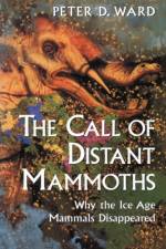 The Call of Distant Mammoths af Peter D. Ward