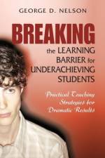 Breaking the Learning Barrier for Underachieving Students af George D. Nelson