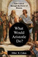 What Would Aristotle Do? af Elliot D. Cohen