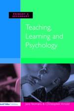 Teaching, Learning and Psychology af Jane Yeomans
