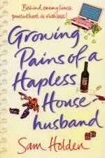 Growing Pains of a Hapless Househusband af Sam Holden