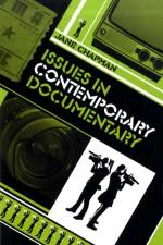 Issues in Contemporary Documentary af Jane L. (University of Lincoln) Chapman