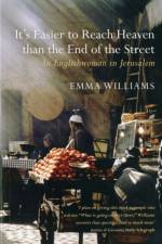 It's Easier to Reach Heaven than the End of the Street af Emma Williams