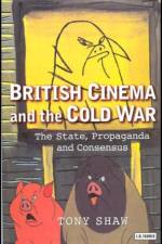 British Cinema and the Cold War af PhD Tony Shaw