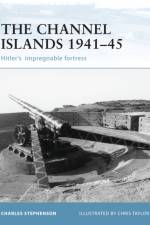 Fortifications of the Channel Islands 1941-45 af Charles Stephenson