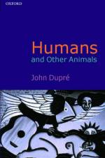 Humans and Other Animals af Dupre