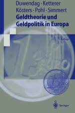 Geldtheorie und Geldpolitik in Europa af Dieter Duwendag