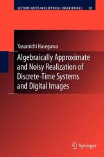 Algebraically Approximate and Noisy Realization of Discrete-Time Systems and Digital Images af Yasumichi Hasegawa