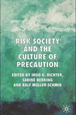 Risk Society and the Culture of Precaution