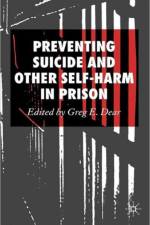 Preventing Suicide and Other Self-Harm in Prison af Greg E. Dear