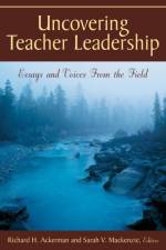 Uncovering Teacher Leadership