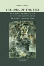 The Idea of the Self af Jerrold (New York University) Seigel