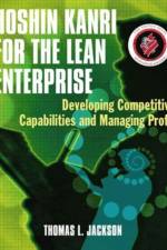 Hoshin Kanri for the Lean Enterprise af Thomas L. Jackson