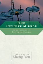 The Infinite Mirror af Chan Master Sheng Yen