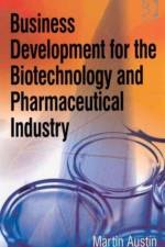 Business Development for the Biotechnology and Pharmaceutical Industry af Martin Austin