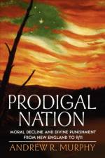 Prodigal Nation af Andrew R. (Associate Professor of Political Science Murphy