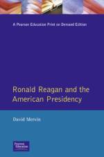 Ronald Reagan: The American Presidency af David Mervin