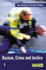 Racism, Crime and Justice af Benjamin Bowling