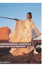 Understanding Audiences and the Film Industry af Roy Stafford
