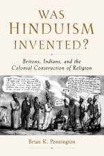 Was Hinduism Invented? af Brian K. (Assistant Professor of Religion Pennington