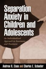 Separation Anxiety in Children and Adolescents af Andrew R. Eisen