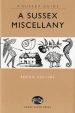 A Sussex Miscellany af Sophie Collins
