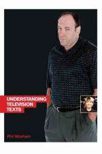 Understanding Television Texts af Phil Wickham