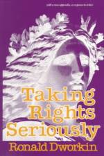 Taking Rights Seriously af Ronald Dworkin