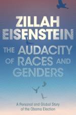 The Audacity of Races and Genders af Zillah Eisenstein