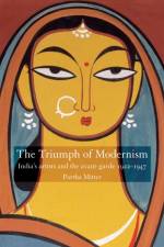 The Triumph of Modernism af Partha Mitter