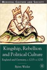 Kingship, Rebellion and Political Culture af B. Weiler