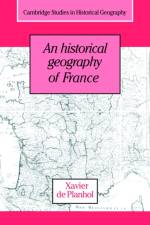 An Historical Geography of France af Xavier de (Universite de Paris I) Planhol