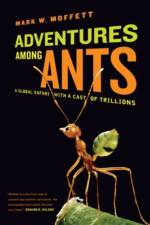 Adventures among Ants af Mark W. Moffett