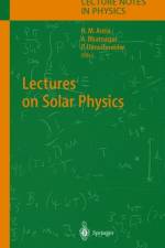 Lectures on Solar Physics