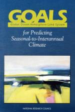 GOALS (Global Ocean-Atmosphere-Land System) for Predicting Seasonal-to-Interannual Climate af National Research Council