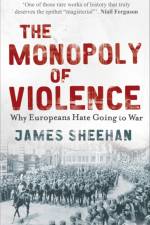 The Monopoly of Violence af Professor James Sheehan
