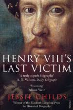 Henry VIII's Last Victim af Jessie Childs