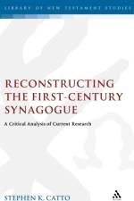 Reconstructing the First-Century Synagogue af Stephen Catto