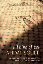 I Think of You af Ahdaf Soueif