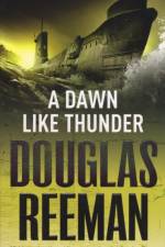 A Dawn Like Thunder af Douglas Reeman